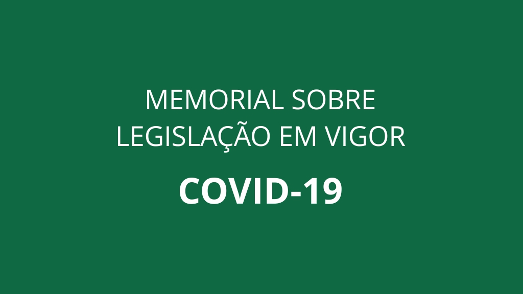 Memorial sobre a legislação em vigor - COVID-19